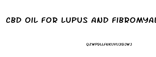 Cbd Oil For Lupus And Fibromyalgia