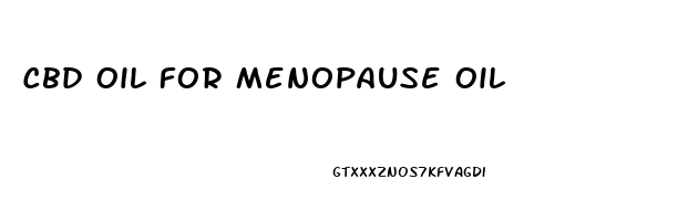 Cbd Oil For Menopause Oil