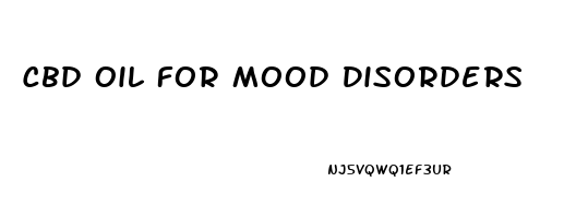 Cbd Oil For Mood Disorders