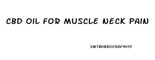 Cbd Oil For Muscle Neck Pain