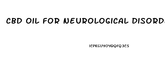 Cbd Oil For Neurological Disorders