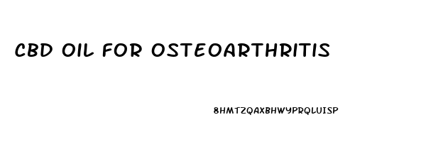 Cbd Oil For Osteoarthritis