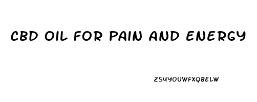 Cbd Oil For Pain And Energy