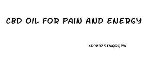 Cbd Oil For Pain And Energy