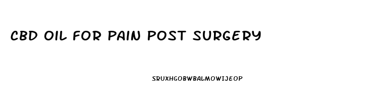 Cbd Oil For Pain Post Surgery