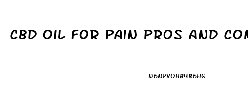 Cbd Oil For Pain Pros And Cons