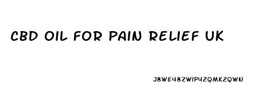 Cbd Oil For Pain Relief Uk