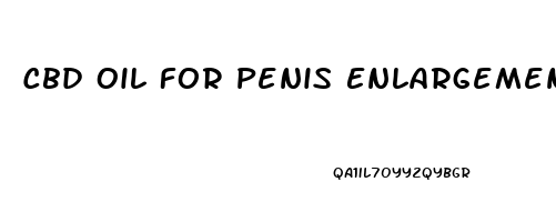 Cbd Oil For Penis Enlargement
