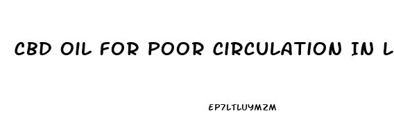 Cbd Oil For Poor Circulation In Legs