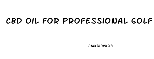 Cbd Oil For Professional Golf Players