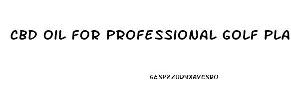 Cbd Oil For Professional Golf Players