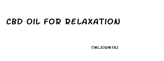 Cbd Oil For Relaxation