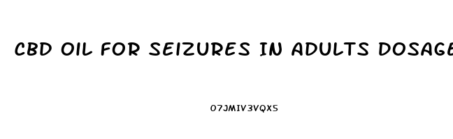 Cbd Oil For Seizures In Adults Dosage