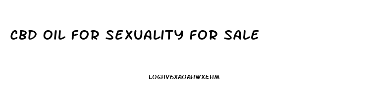 Cbd Oil For Sexuality For Sale