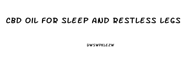 Cbd Oil For Sleep And Restless Legs