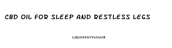 Cbd Oil For Sleep And Restless Legs