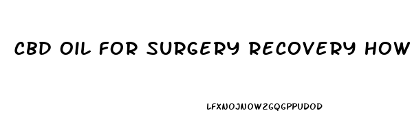 Cbd Oil For Surgery Recovery How Much Do Sleepovation Mattresses Cost