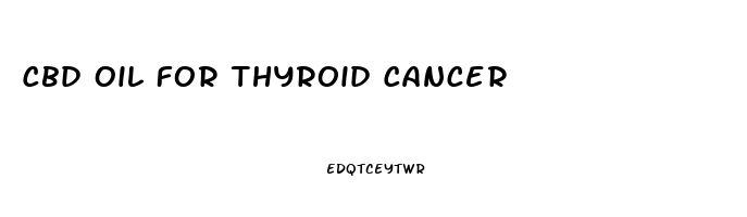 Cbd Oil For Thyroid Cancer