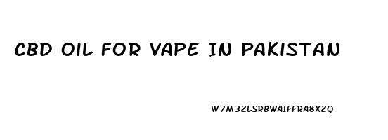 Cbd Oil For Vape In Pakistan