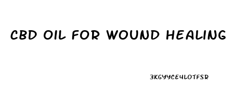 Cbd Oil For Wound Healing