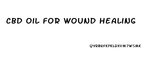 Cbd Oil For Wound Healing