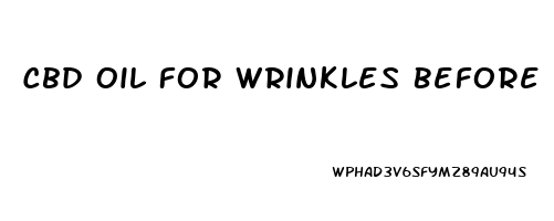 Cbd Oil For Wrinkles Before And After