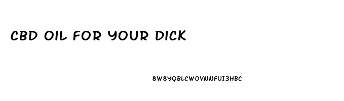 Cbd Oil For Your Dick