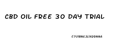 Cbd Oil Free 30 Day Trial