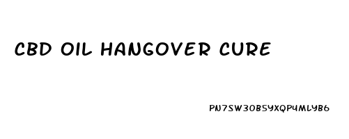 Cbd Oil Hangover Cure