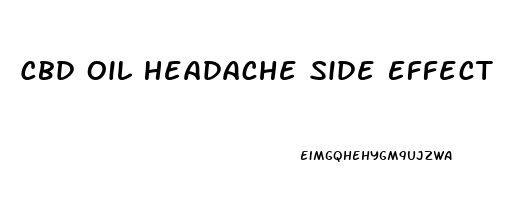 Cbd Oil Headache Side Effect