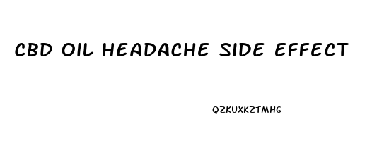 Cbd Oil Headache Side Effect