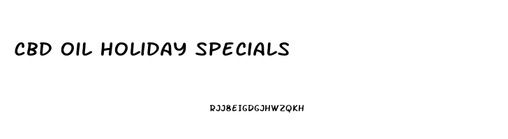 Cbd Oil Holiday Specials