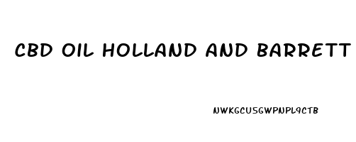 Cbd Oil Holland And Barrett