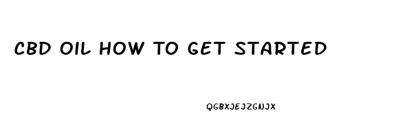 Cbd Oil How To Get Started