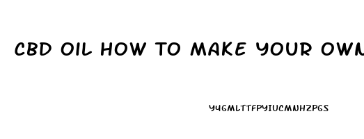 Cbd Oil How To Make Your Own On Youtube Tv