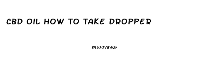 Cbd Oil How To Take Dropper