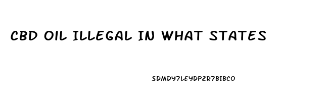 Cbd Oil Illegal In What States