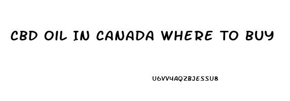 Cbd Oil In Canada Where To Buy