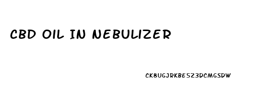 Cbd Oil In Nebulizer