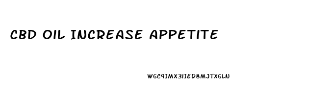 Cbd Oil Increase Appetite