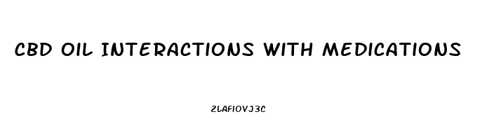 Cbd Oil Interactions With Medications