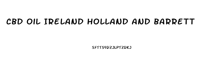 Cbd Oil Ireland Holland And Barrett