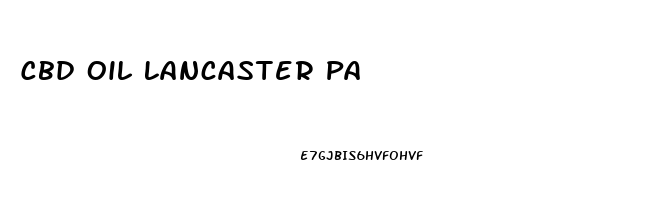 Cbd Oil Lancaster Pa