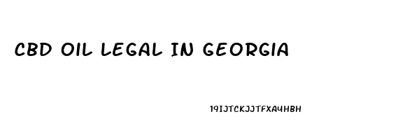 Cbd Oil Legal In Georgia