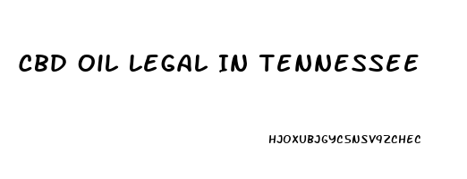 Cbd Oil Legal In Tennessee