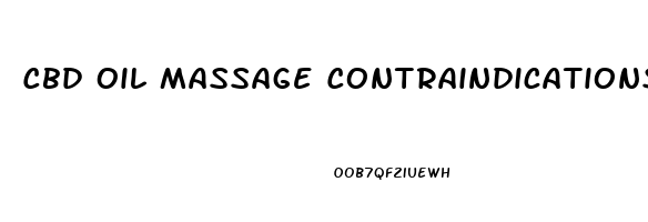 Cbd Oil Massage Contraindications