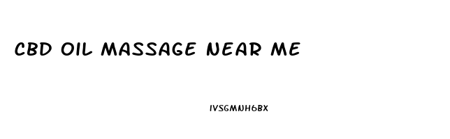 Cbd Oil Massage Near Me