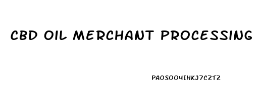 Cbd Oil Merchant Processing