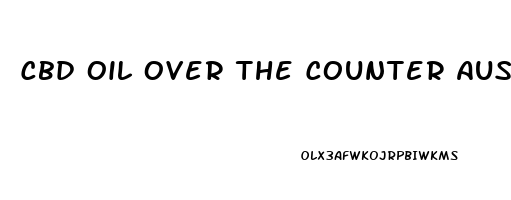 Cbd Oil Over The Counter Australia