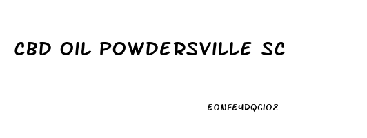 Cbd Oil Powdersville Sc